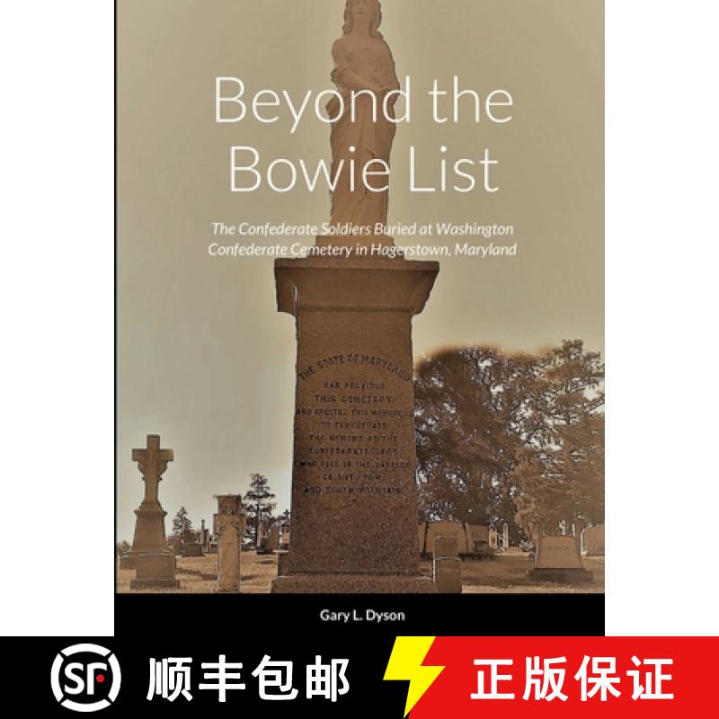 【2-3周达】Beyond the Bowie List: The Confederate Soldiers Buried at Washington Confederate Cemetery ... [9781678101589]