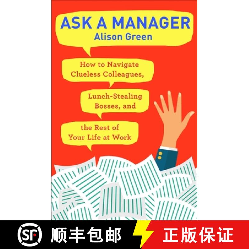 【3-4周达】Ask a Manager: How to Navigate Clueless Colleagues, Lunch-Stealing Bosses, and the Rest of... [9780399181818]