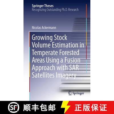 【3-4周达】精装 Growing Stock Volume Estimation in Temperate Forested Areas Using a Fusion Approach w... [9783319131375]