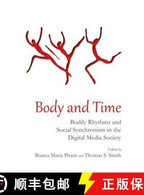 预订 Body and Time: Bodily Rhythms and Social Synchronism in the Digital Media Society [9781443847155]