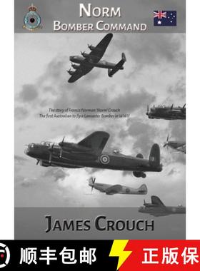 【3-4周达】Norm - Bomber Command: The Story of Francis Norman Crouch, the first Australian to fly a L... [9780648714521]