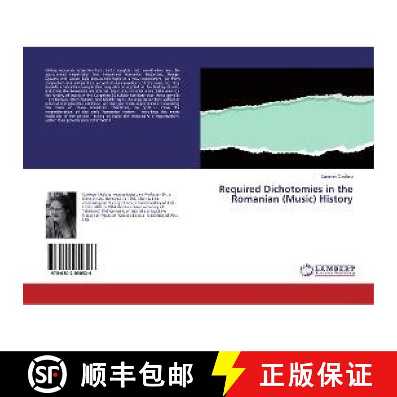 预订 Required Dichotomies in the Romanian (Music) History [9786202050326]