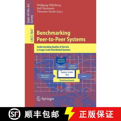 【4周达】Benchmarking Peer-to-Peer Systems : Understanding Quality of Service in Large-Scale Distribu... [9783642386725]