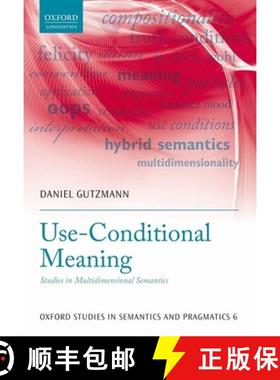 【3-4周达】Use-Conditional Meaning: Studies in Multidimensional Semantics [9780198723837]