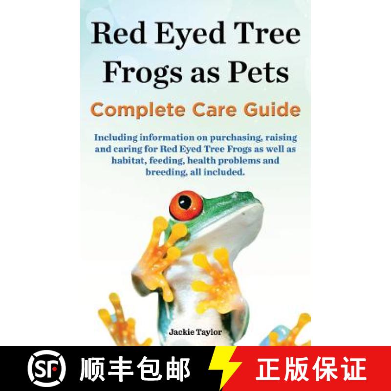 【3-4周达】Red Eyed Tree Frogs as Pets, Complete Care Guide Including Information on Purchasing, Rais... [9780992829315]