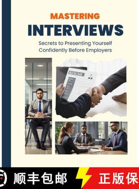 【3-4周达】Mastering Interviews: Secrets to Presenting Yourself Confidently Before Employers [9781088275757]