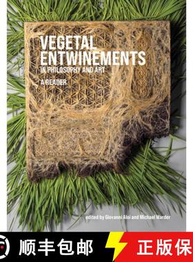 【3-4周达】Vegetal Entwinements in Philosophy and Art: A Reader [9780262047791]