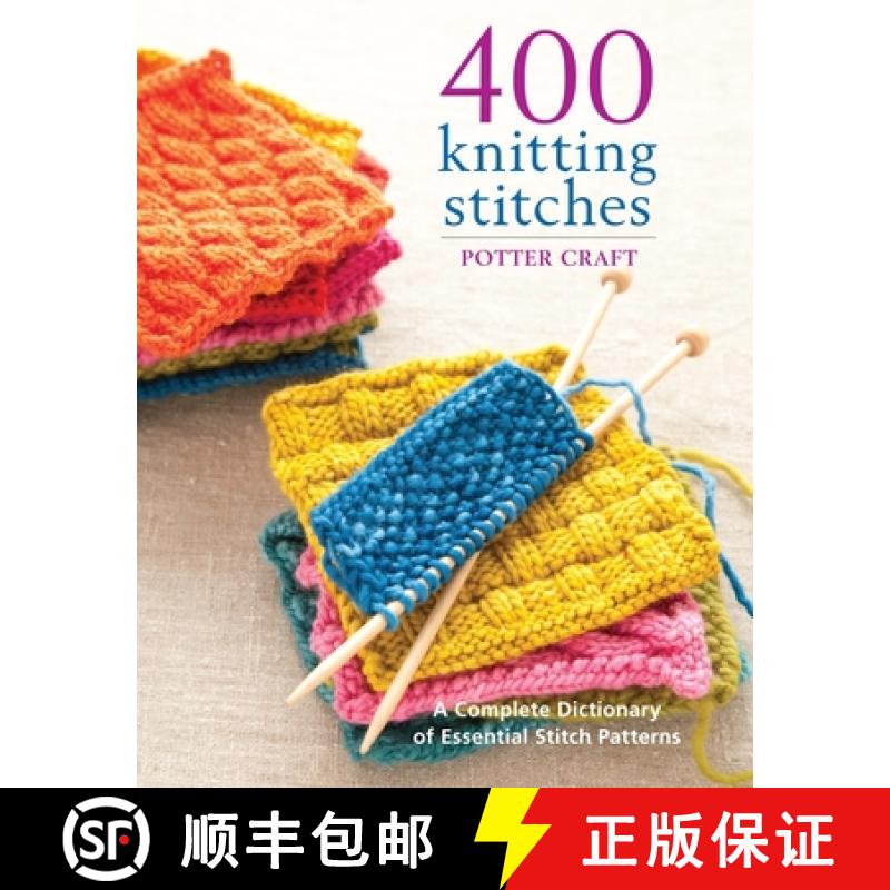 【3-4周达】400 Knitting Stitches: A Complete Dictionary of Essential Stitch Patterns [9780307462732]