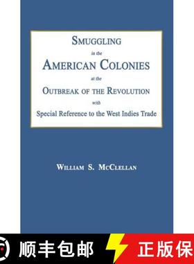 【3-4周达】Smuggling in the American Colonies at the Outbreak of the Revolution with Special Referenc... [9781596413610]
