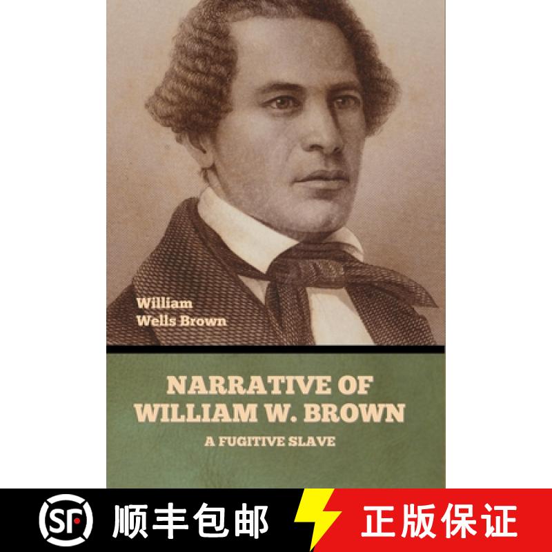 【2-3周达】Narrative of William W. Brown, a Fugitive Slave [9798888309803]