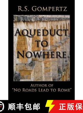 预订 Aqueduct to Nowhere: The Sequel to No Roads Lead to Rome [9780982582954]
