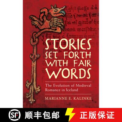 【3-4周达】Stories Set Forth with Fair Words : The Evolution of Medieval Romance in Iceland [9781786830678]