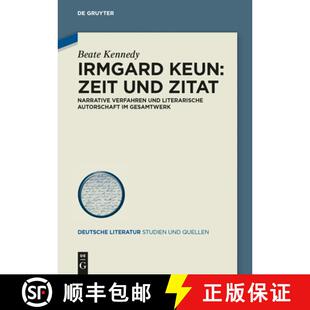 【3-4周达】精装 Irmgard Keun – Zeit und Zitat – Narrative Verfahren und literarische Autorschaft im... [9783050064642]
