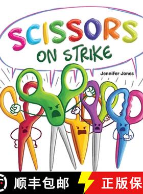 预订 Scissors on Strike : A Funny, Rhyming, Read Aloud Kid's Book About Respect and Kindness for Scho... [9781637314715]