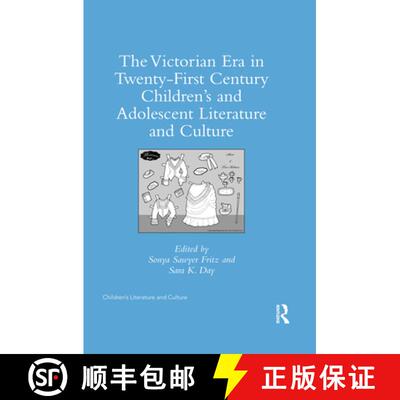 【3-4周达】The Victorian Era in Twenty-First Century Children's and Adolescent Literature and Culture [9780367593186]