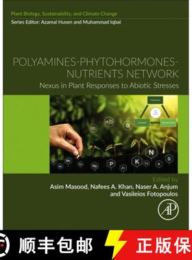 【3-4周达】Polyamines- Phytohormones- Nutrients Network: Nexus in Plant Responses to Abiotic Stresses [9780443247347]