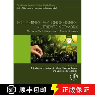 【3-4周达】Polyamines- Phytohormones- Nutrients Network: Nexus in Plant Responses to Abiotic Stresses [9780443247347]