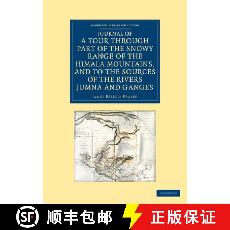 【3-4周达】Journal of a Tour through Part of the Snowy Range of the Himala Mountains, and to the Sour... [9781108046640]