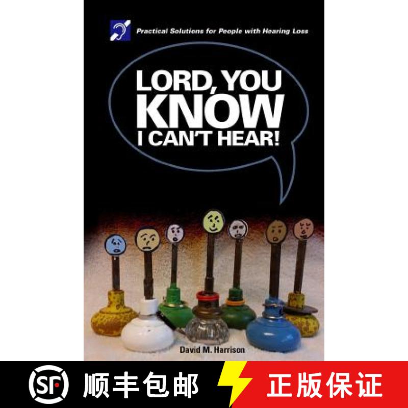 【3-4周达】Lord you know I can't hear: Practical Solutions for People with Hearing Loss [9781941749357]