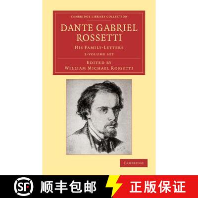 【3-4周达】Dante Gabriel Rossetti 2 Volume Set: His Family-Letters, with a Memoir by William Michael ... [9781108052078]