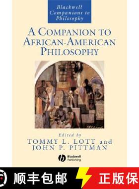 【3-4周达】A Companion To African-American Philosophy (Blackwell Companions To Philosophy) [Wiley文化... [9781557868398]