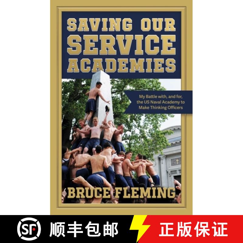 【3-4周达】Saving Our Service Academies: My Battle With, and For, the US Naval Academy to Make Thinki... [9798888450468]