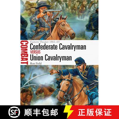 【3-4周达】Confederate Cavalryman vs Union Cavalryman: Eastern Theater 1861–65 [9781472807311]