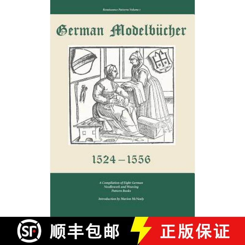 预订 German Modelbucher 1524 - 1556: A compilation of eight German needlework and weaving pattern books [9780998597720]