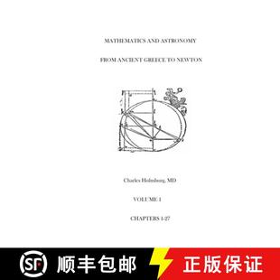 【3-4周达】Mathematics and Astronomy from Ancient Greece to Newton Volume 1 Chapters 1-27: First of t... [9780615857862]