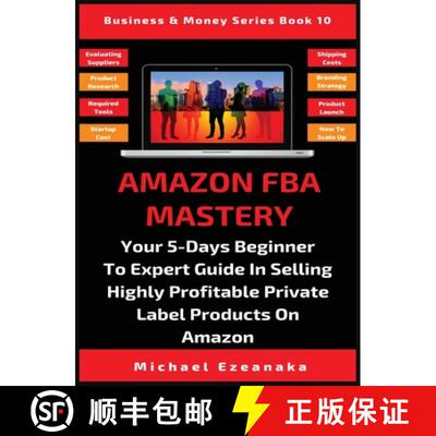 【3-4周达】Amazon FBA Mastery: Your 5-Days Beginner To Expert Guide In Selling Highly Profitable Priv... [9781913361525]