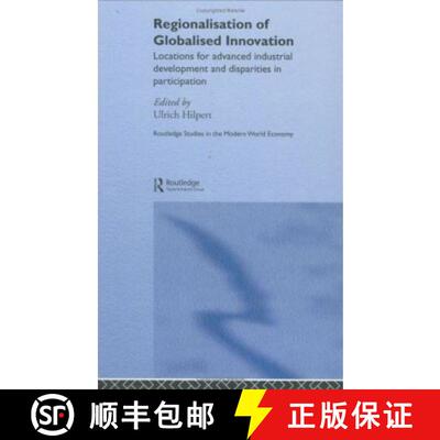 【3-4周达】精装 Regionalisation of Globalised Innovation: Locations for advanced industrial developme... [9780415217309]