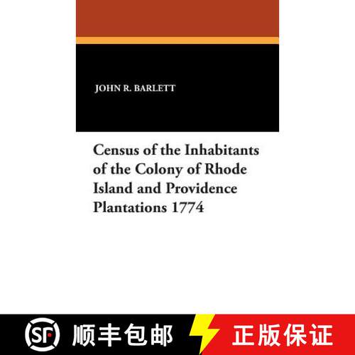 【3-4周达】Census of the Inhabitants of the Colony of Rhode Island and Providence Plantations 1774 [9781479414079]