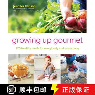 【3-4周达】Growing Up Gourmet: 125 Healthy Meals for Everybody and Every Baby [9781982158064]