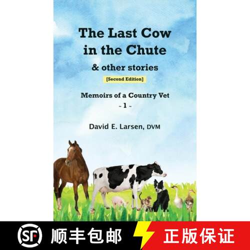【3-4周达】The Last Cow in the Chute & other stories: Memoirs of a Country Vet [9798986522647]
