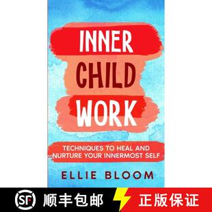 【3-4周达】Inner Child Work; Techniques to Heal and Nurture Your Innermost Self [9798869199720]