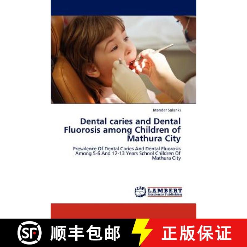 预订 Dental caries and Dental Fluorosis among Children of Mathura City [9783659172014]