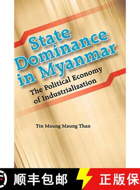 预订 State Dominance in Myanmar – The Political Economy of Industrialization by Tin Maung Maung Than [9789812303714]