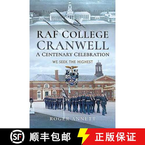 【3-4周达】精装 RAF College, Cranwell: A Centenary Celebration: We Seek the Highest [9781526712189]