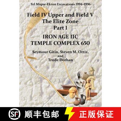 【3-4周达】精装 Tel Miqne 10/1 – Tel Miqne–Ekron Excavations 1994–1996, Field IV Upper and Field V... [9781646022175]