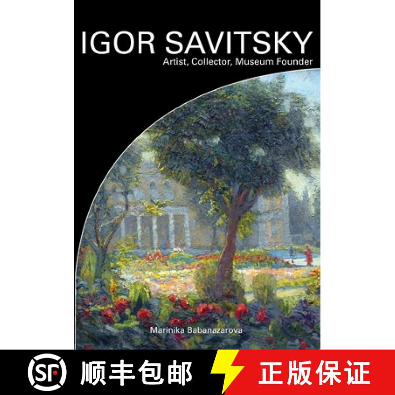 【2-3周达】IGOR SAVITSKIY Artist, Collector, Museum Founder [9780955754999]