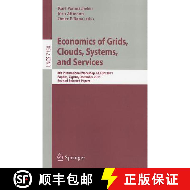 【3-4周达】Economics of Grids, Clouds, Systems, and Services : 8th International Workshop, GECON 2011... [9783642286742]