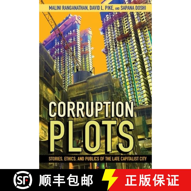 【3-4周达】Corruption Plots: Stories, Ethics, and Publics of the Late Capitalist City [9781501768743]