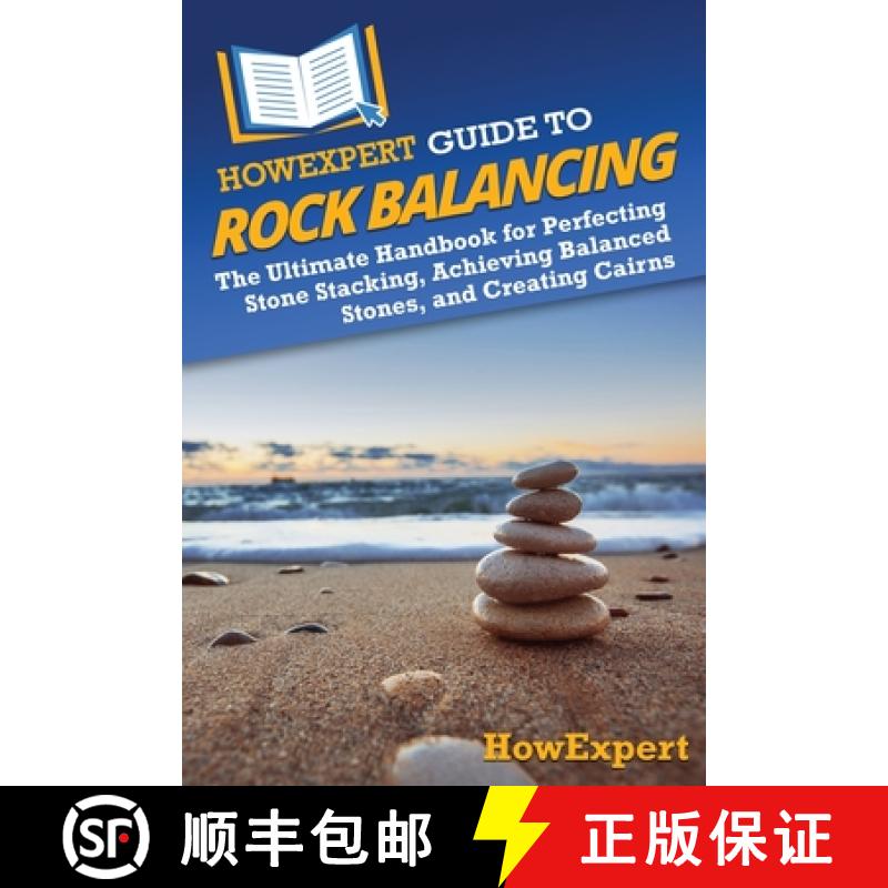【3-4周达】HowExpert Guide to Rock Balancing: The Ultimate Handbook for Perfecting Stone Stacking, Ac... [9798895730317]