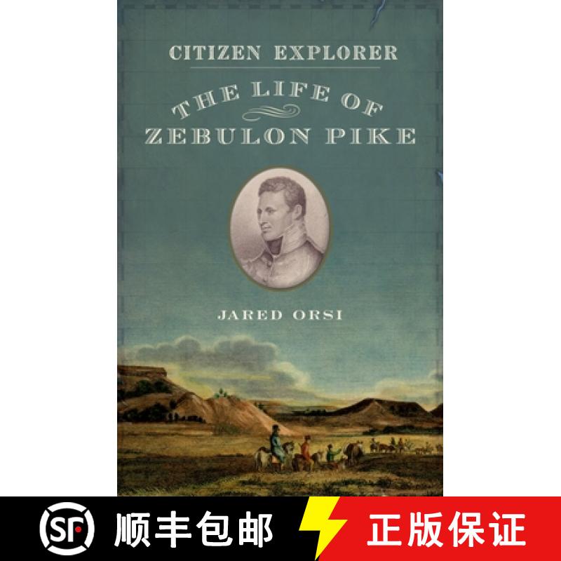 【3-4周达】Citizen Explorer: The Adventurous Life of Zebulon Pike [9780199768721]