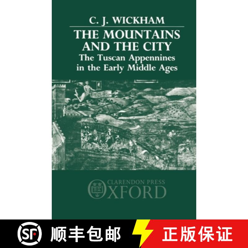 【3-4周达】The Mountains and the City: The Tuscan Appennines in the Early Middle Ages [9780198219668]