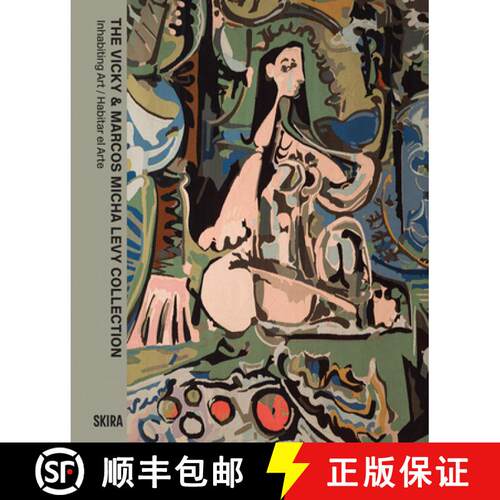 【3-4周达】精装 The Vicky & Marcos Micha Levy Collection: Inhabiting Art / Habitar El Arte [9788857252902]