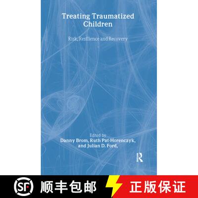 【3-4周达】精装 Treating Traumatized Children: Risk, Resilience and Recovery [9780415426367]