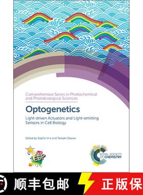 【3-4周达】Optogenetics : Light-driven Actuators and Light-emitting Sensors in Cell Biology [9781788012379]