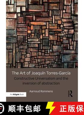 【3-4周达】The Art of Joaquín Torres-García: Constructive Universalism and the Inversion of Abstrac... [9781472471437]