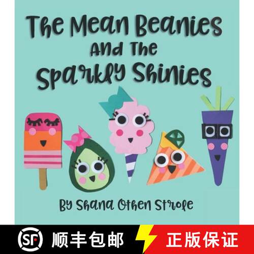 【3-4周达】The Mean Beanies And The Sparkly Shinies: Build Emotional Resilience In Your Child's Heart! [9781072248620]